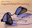 Liquid Metal Dreaming CD(9K)